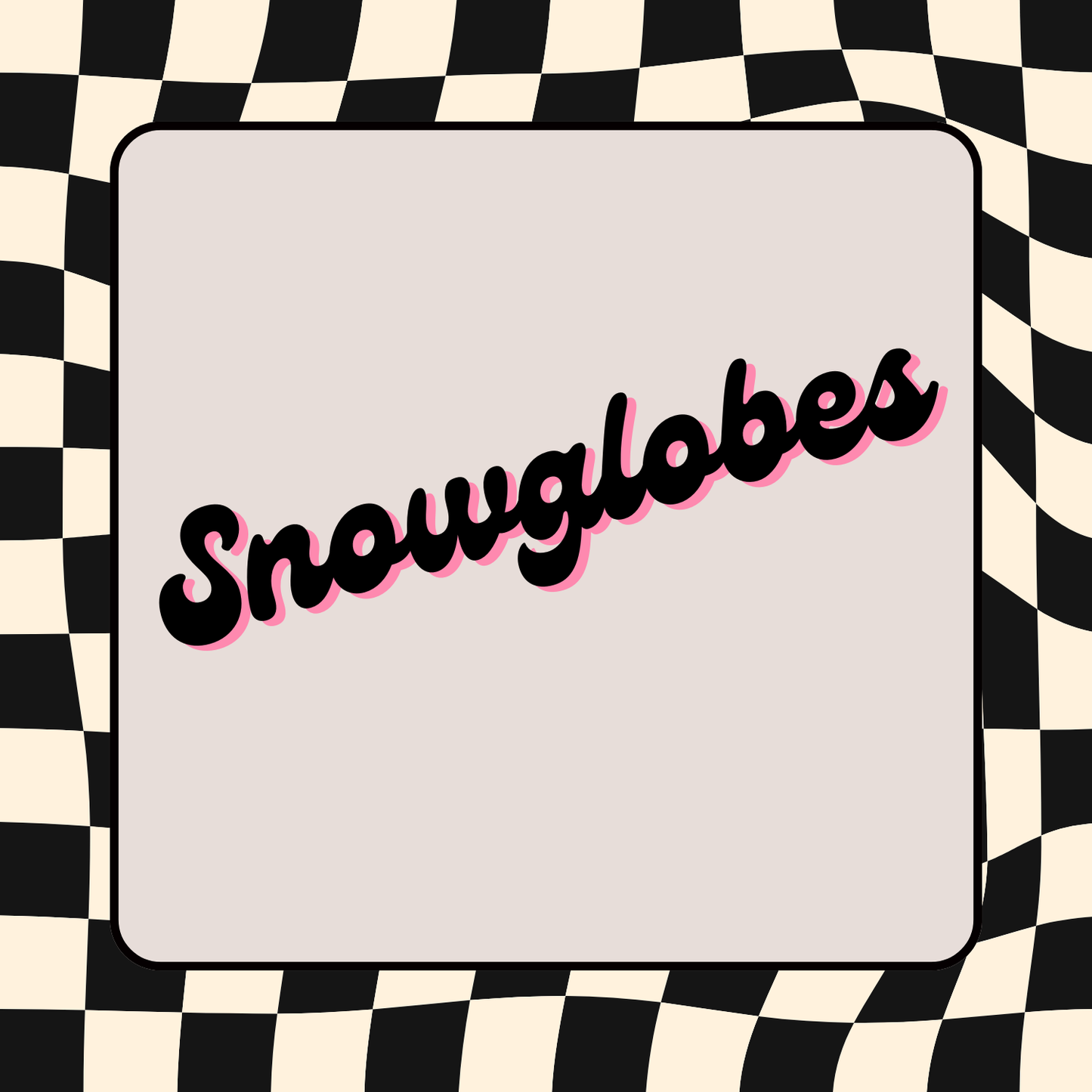 Snowglobes
